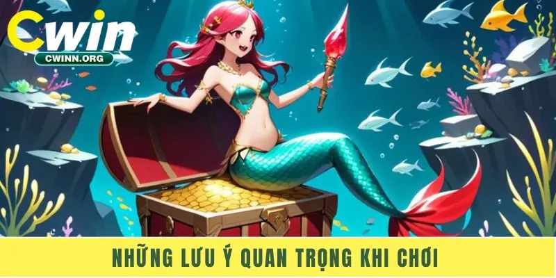 Những lưu ý quan trọng khi chơi